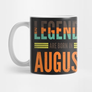 Legends are born in August Mug